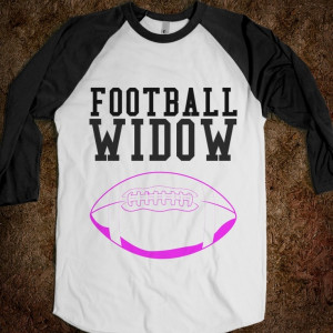 FOOTBALL WIDOW - I need one of these!
