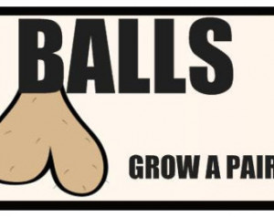 Fridge Magnet: BALLS - GROW A PAIR!
