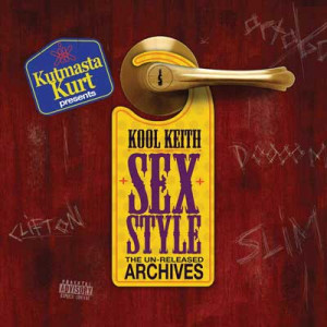 Kutmasta Kurt Presents Kool Keith - Sex Style: The Unreleased Archives ...