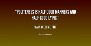 quote-Mary-Wilson-Little-politeness-is-half-good-manners-and-half ...