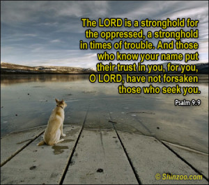 The LORD is a stronghold for the oppressed, a stronghold in times of ...