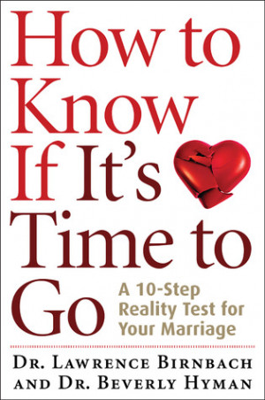... to Know If It's Time to Go: A 10-Step Reality Test for Your Marriage