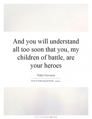 ... all too soon that you, my children of... | Picture Quotes & Sayings