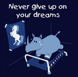 ... » Picture Quotes » Inspirational » Never give up on your dreams