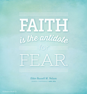 ... the antidote for fear.