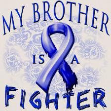 ... brother i m praying for him to beat it more colon cancer cancer