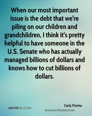 When our most important issue is the debt that we're piling on our ...