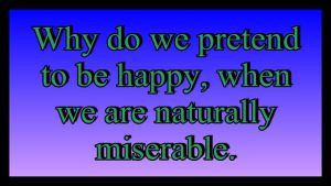 Miserable People Quotes