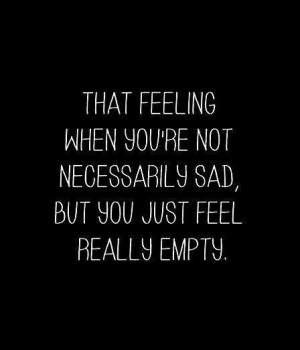 ... quotes sayings empty feeling teen quotes numb feel depression quotes