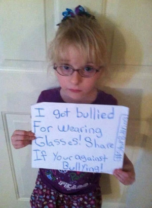 bullied about. Stop bullying! When I was this girls age I had glasses ...