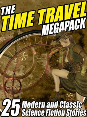 Start by marking “The Time Travel Megapack: 26 Modern and Classic ...