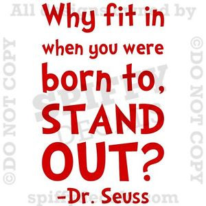Seuss Wall Murals on Dr Seuss Why Fit In Were Born To Stand Out Quote ...