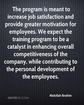 Abdullah Ibrahim - The program is meant to increase job satisfaction ...
