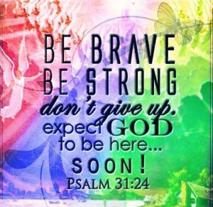Be brave, be strong quotes religious faith bible christian scriptures