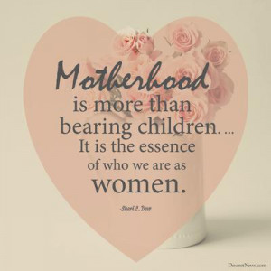 25 quotes from LDS leaders on the reverence of motherhood