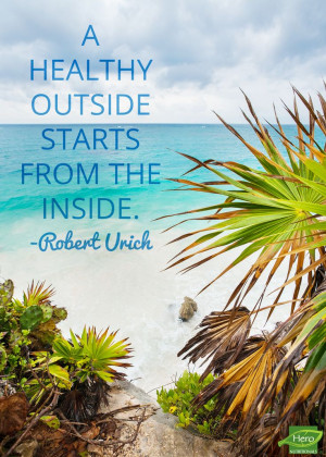 healthy outside starts from the inside Robert Urich quote health