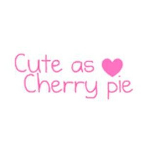 Cute as cherry pie(: