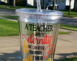 ... Affects Eternity Teacher Tumbler Appreciation Gift Henry Adams Quote
