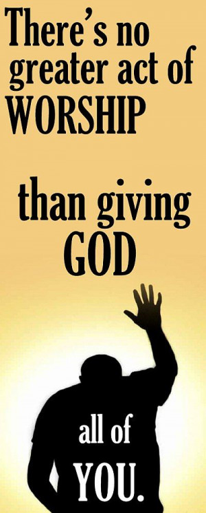 god quotes | Worship God Quotes read more! http://www.mainquotes.com ...