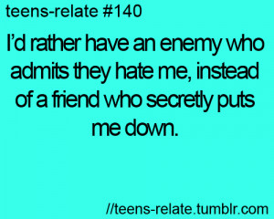 ... hate me,Instead of a friend who secretly puts me down ~ Enemy Quote