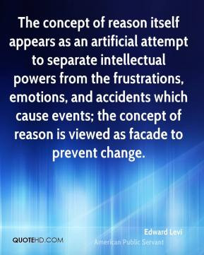 Edward Levi - The concept of reason itself appears as an artificial ...