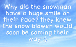 ... face? they knew the snow blower would soon be coming their way