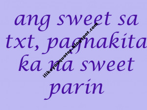ang sweet sa txt pagnakita ka na sweet pa rin your hobbies is texting ...