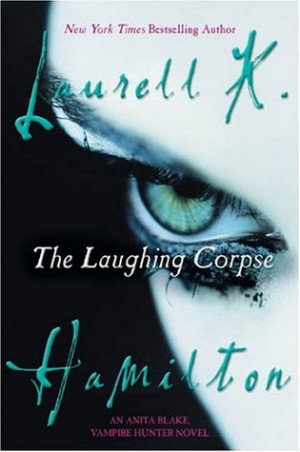 Start by marking “The Laughing Corpse (Anita Blake, Vampire Hunter ...