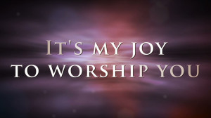 Worship Quotes Joy to worship church video