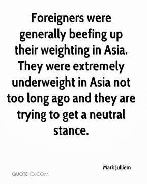 Mark Julliem - Foreigners were generally beefing up their weighting in ...