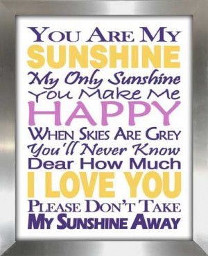 you are my sunshine. my only sunshine | You Are My Sunshine (Purple ...