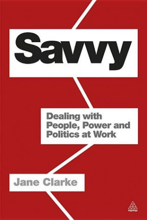 Start by marking “Savvy: Dealing with People, Power and Politics at ...