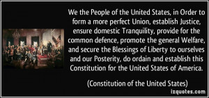 more perfect Union, establish Justice, ensure domestic Tranquility ...