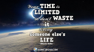 Don’t Waste Your Time Living Someone Else’s Life