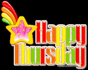 Thursday Pictures, Images, Graphics, Comments and Photo Quotes
