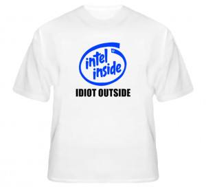 Intel Funny Quotes jokes T Shirt