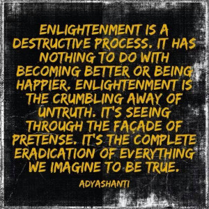 Enlightenment is the Crumbling Away of Untruth