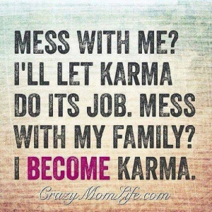 Don't mess with my family. Karma, Life, Quotes, Funny, My Families, So ...