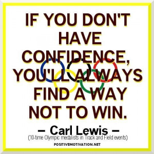 ... quotes if you dont have confidence youll always find a way not to win