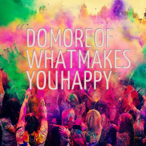Quotes Picture: do more of what makes you happy