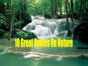10 Great Quotes On Nature
