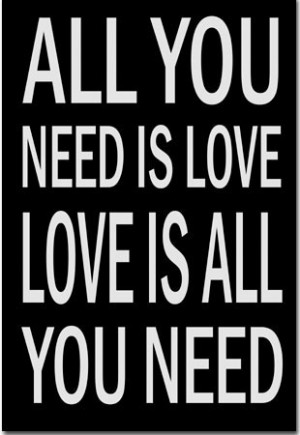 All You Need Is Love - Love Is All You Need