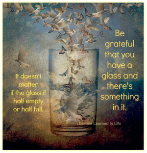 Is your glass half full or half empty?