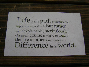 Life is a not path quote