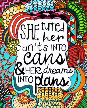 Quotes Inspirational She Turned Her Cants into Cans
