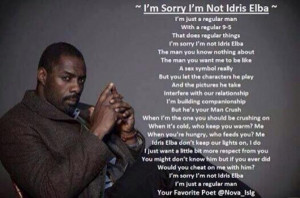 Black Men Apologize for Not Being Idris Elba