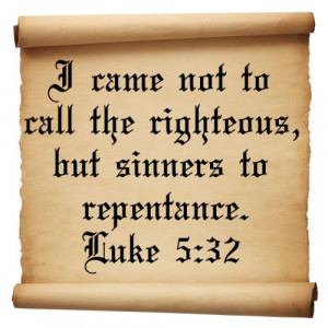 encouraging christian bible verses on repentance Luke 5:32