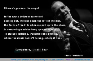 In the space between wake and passing out…” – Jack Terricloth ...
