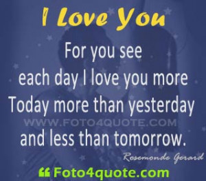 quotes and images - For you see, each day I love you more today more ...