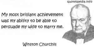 Quotes About Marriage - My most brilliant achievement was my ability ...
